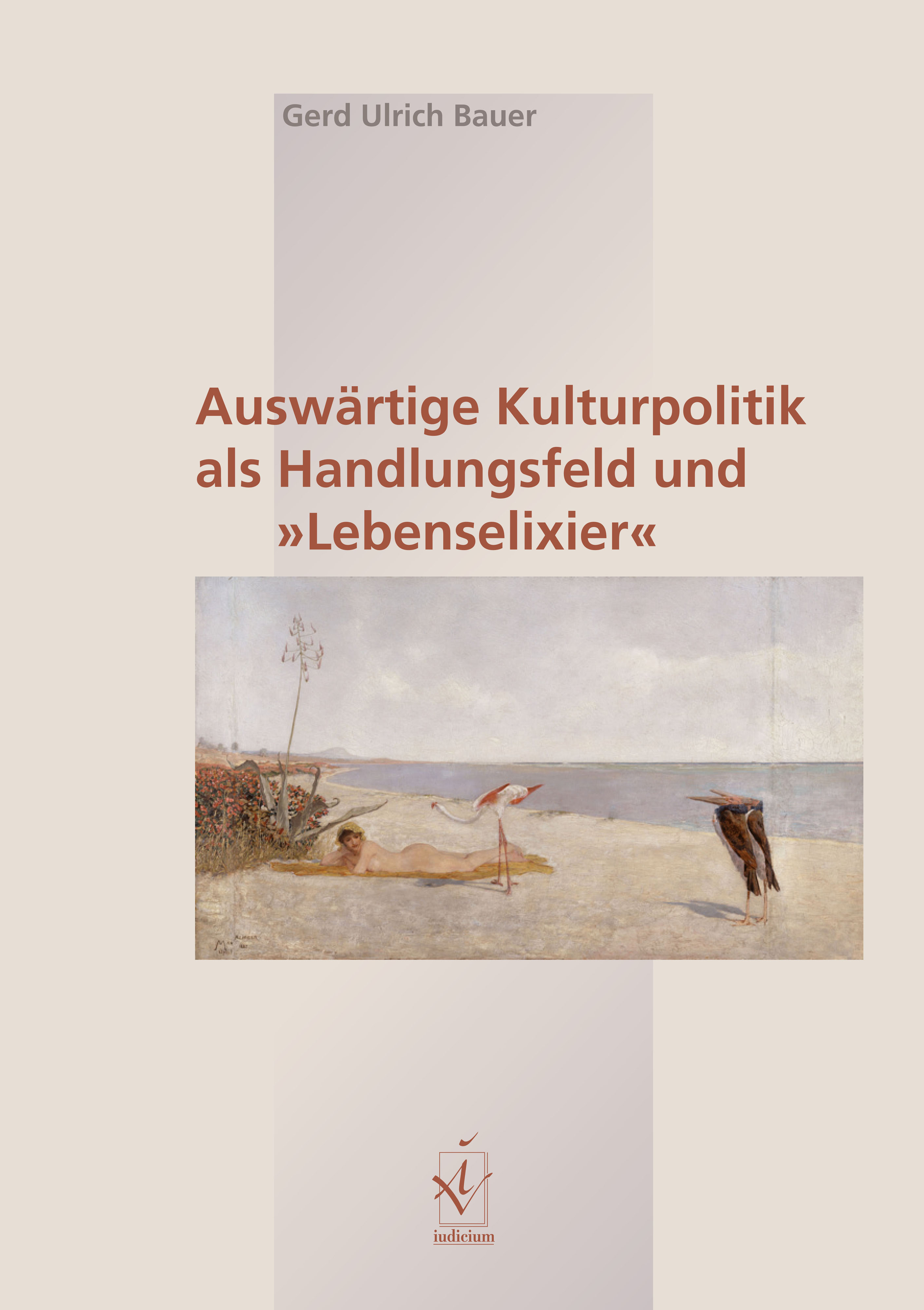 Auswärtige Kulturpolitik als Handlungsfeld und 'Lebenselixier'