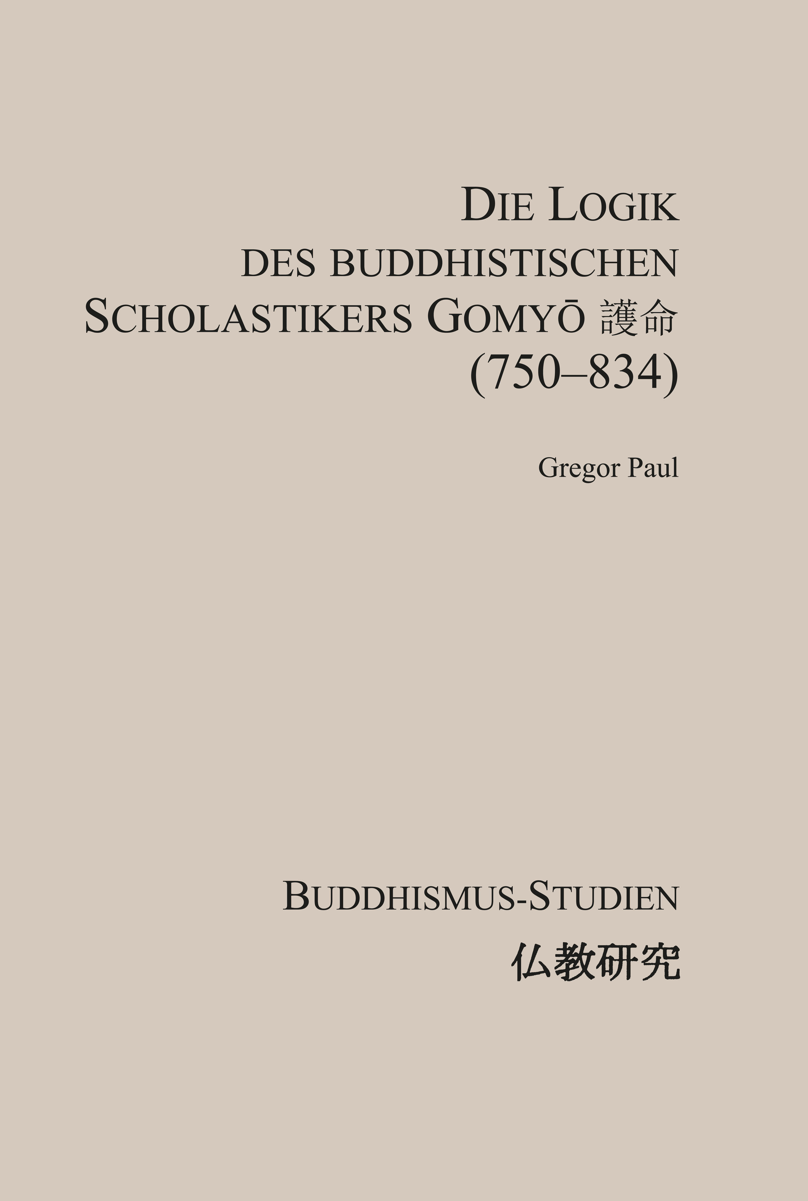 Die Logik des buddhistischen Scholastikers Gomyō 護命 (750–834)