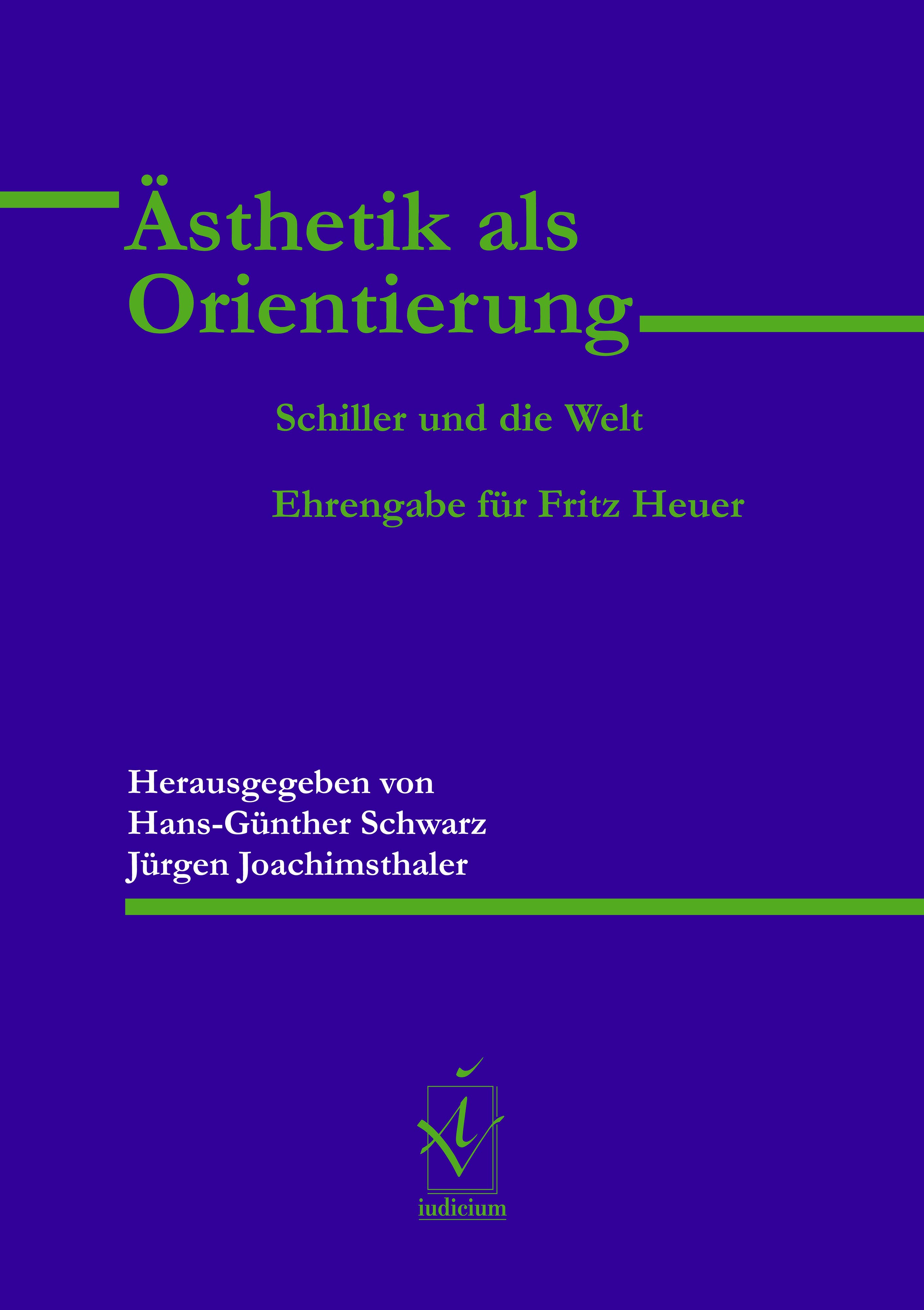 Ästhetik als Orientierung. Schiller und die Welt