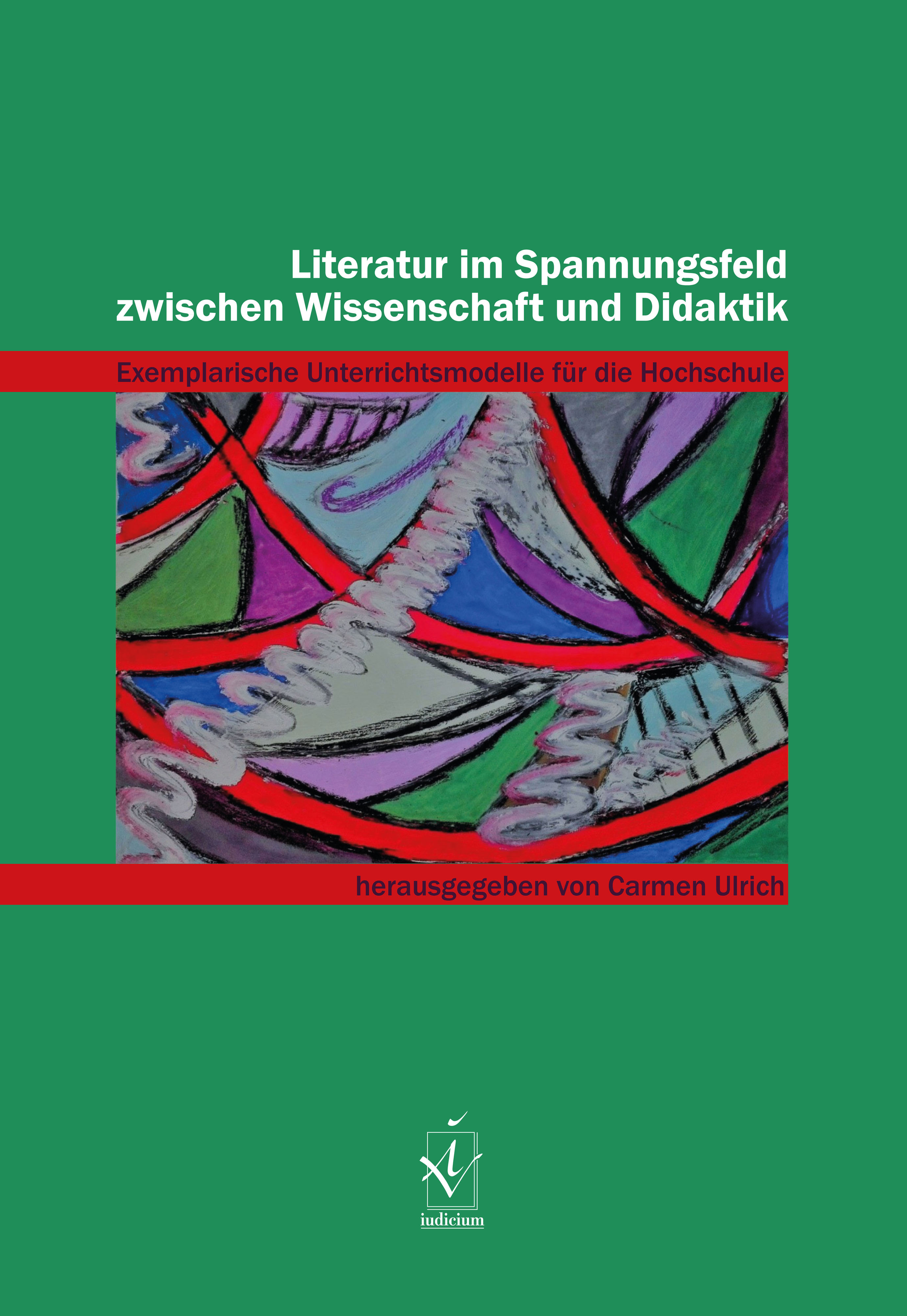 Literatur im Spannungsfeld zwischen Wissenschaft und Didaktik