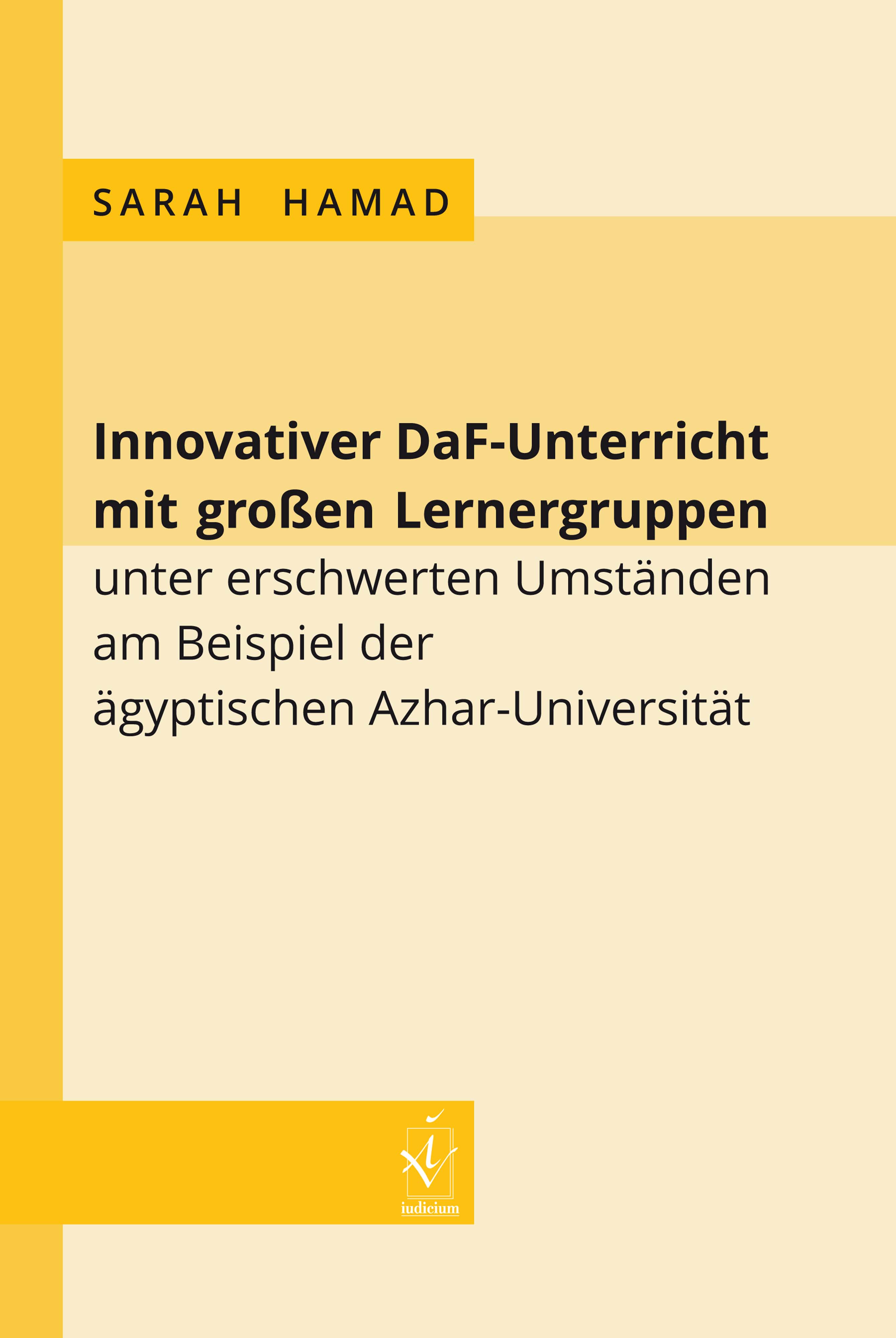 Innovativer DaF-Unterricht mit großen Lernergruppen unter erschwerten Umständen am Beispiel der ägyptischen Azhar-Universität