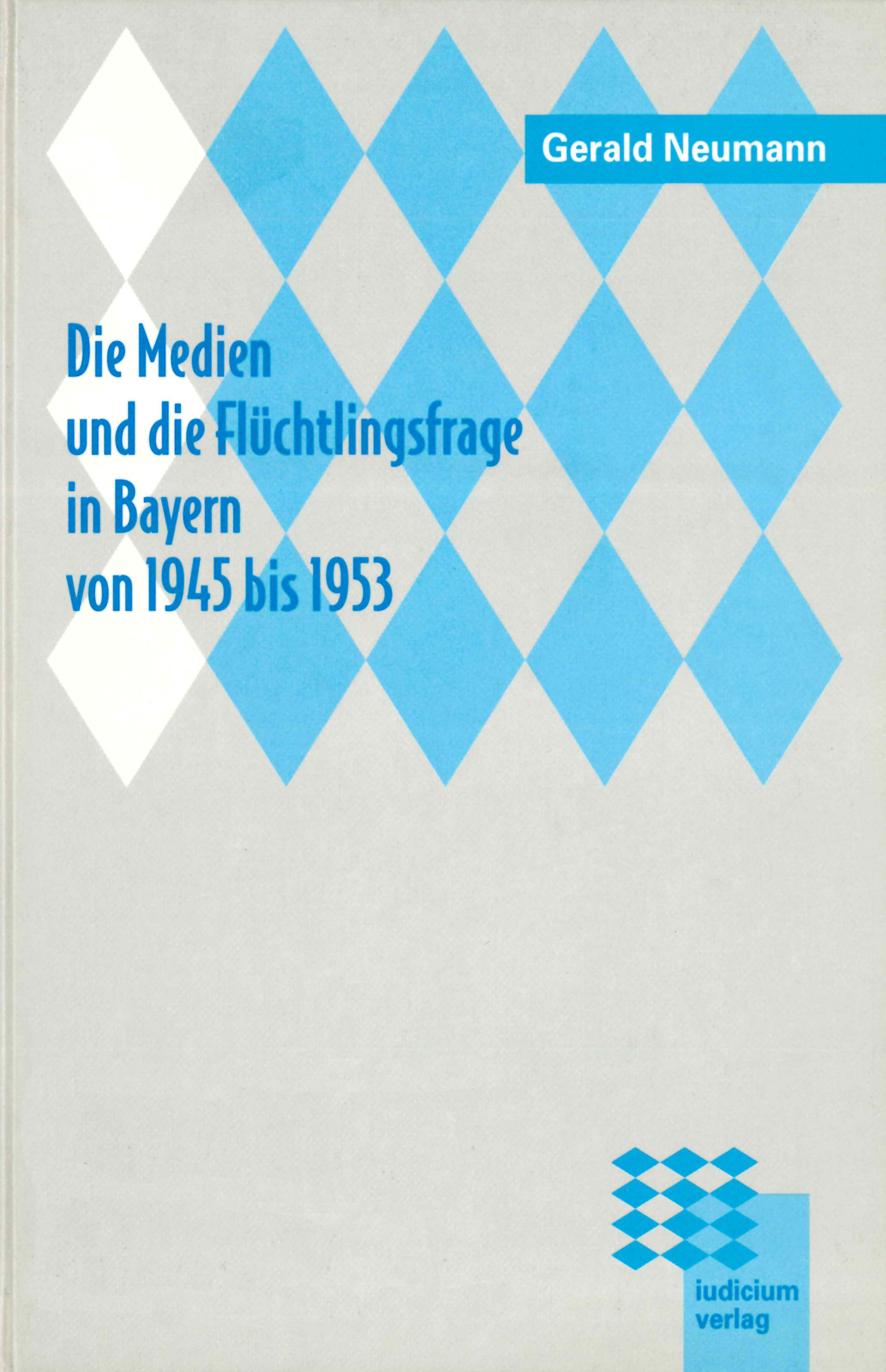Die Medien und die Flüchtlingsfrage in Bayern von 1945 bis 1953