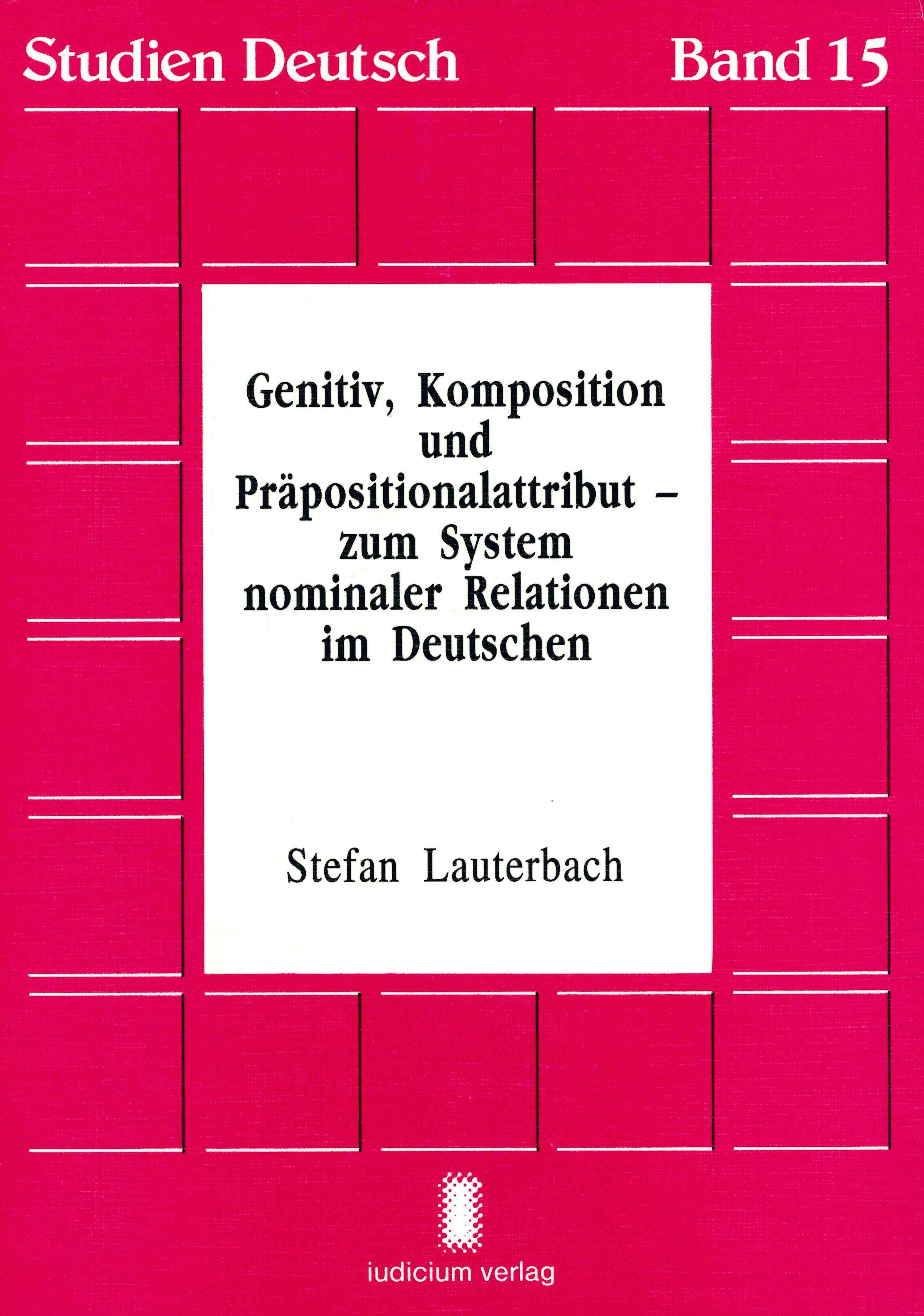 Genitiv, Komposition und Präpositionalattribut - zum System nominaler Relationen im Deutschen