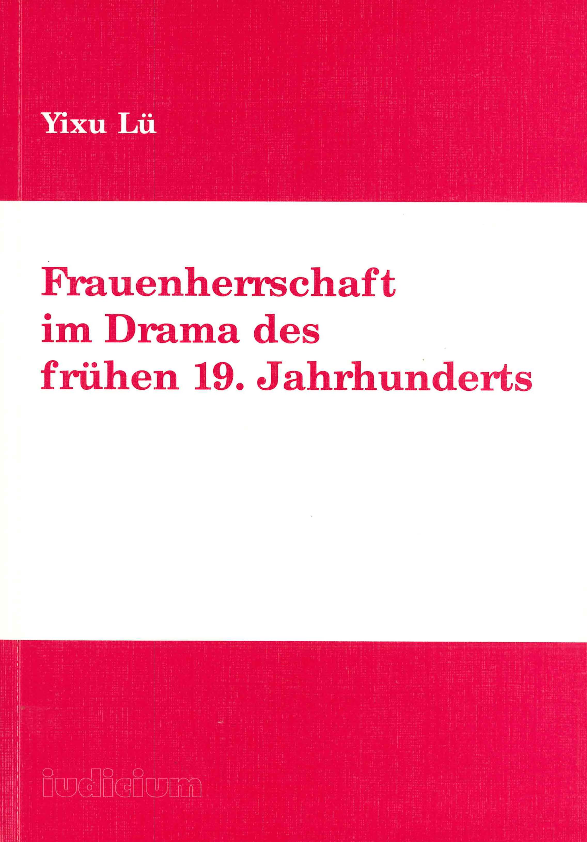 Frauenherrschaft im Drama des frühen 19. Jahrhunderts