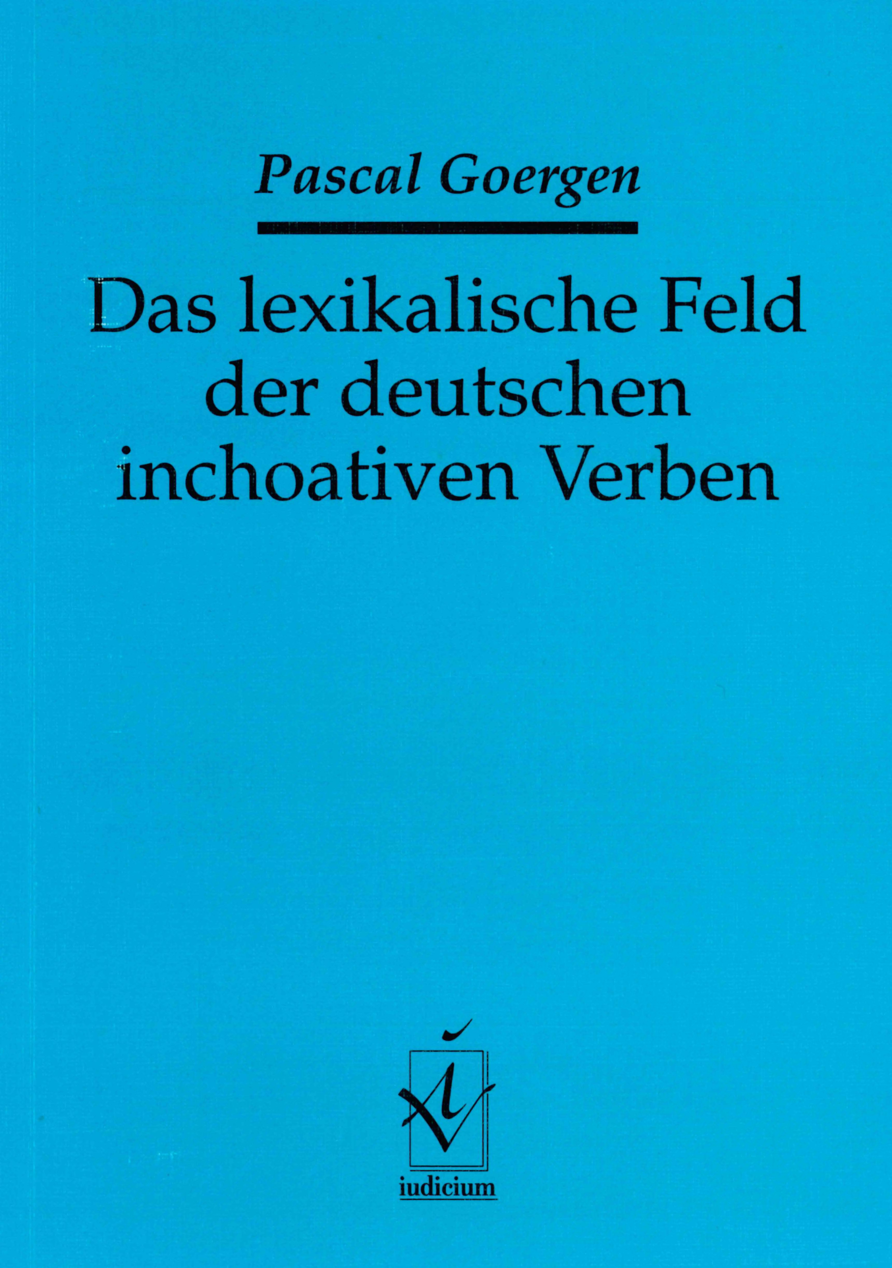 Das lexikalische Feld der deutschen inchoativen Verben