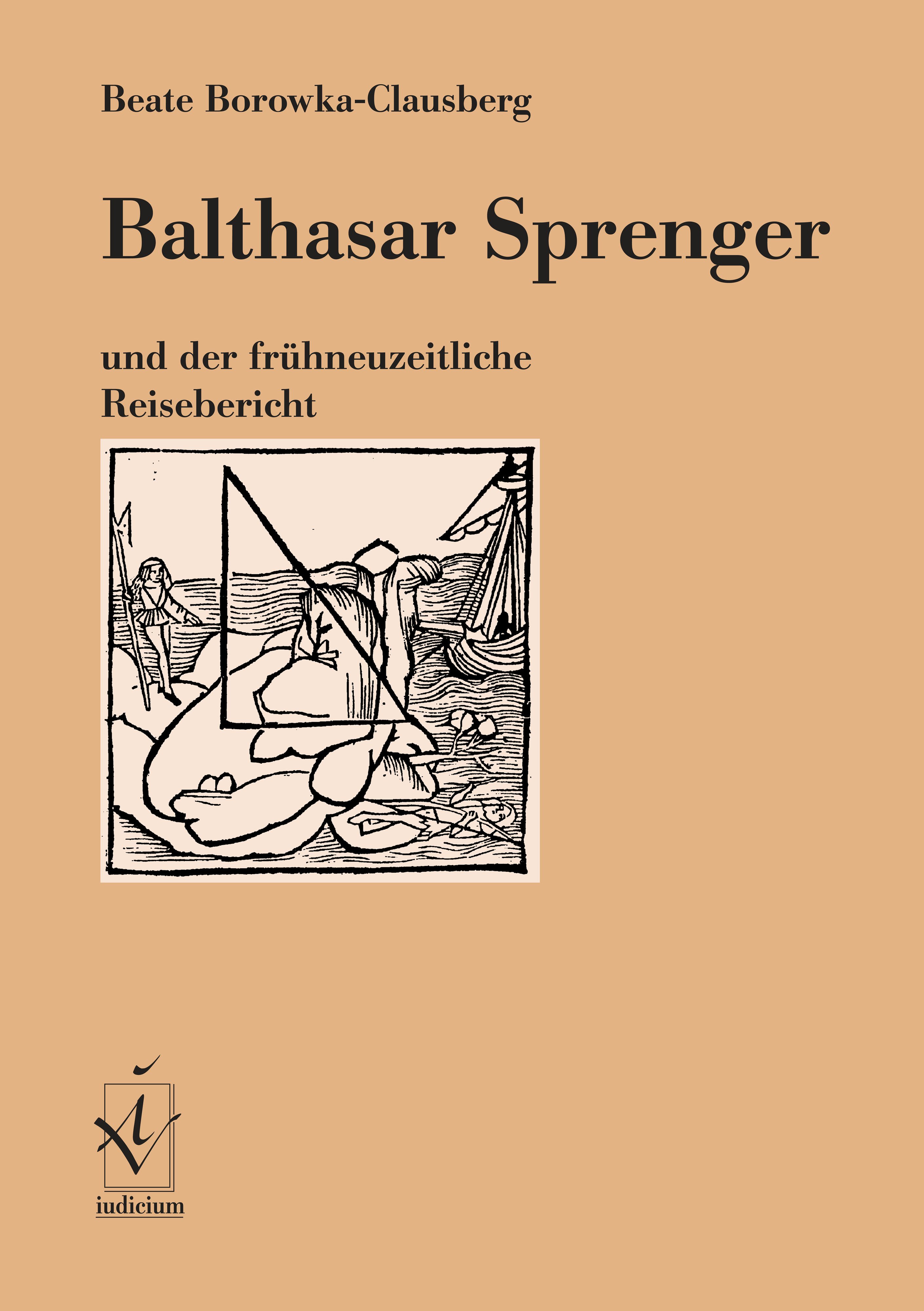 Balthasar Sprenger und der frühneuzeitliche Reisebericht