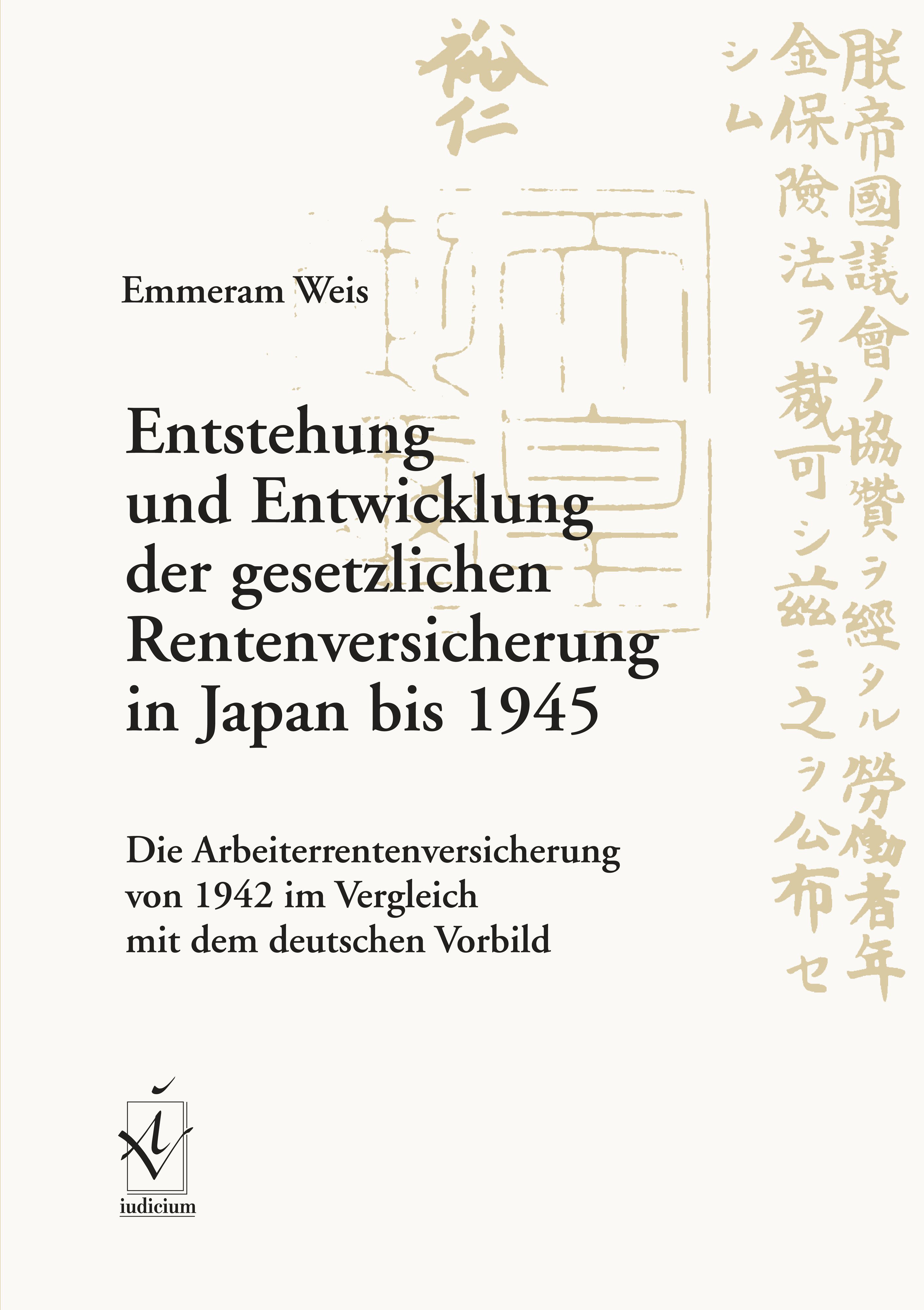 Entstehung und Entwicklung der gesetzlichen Rentenversicherung in Japan bis 1945