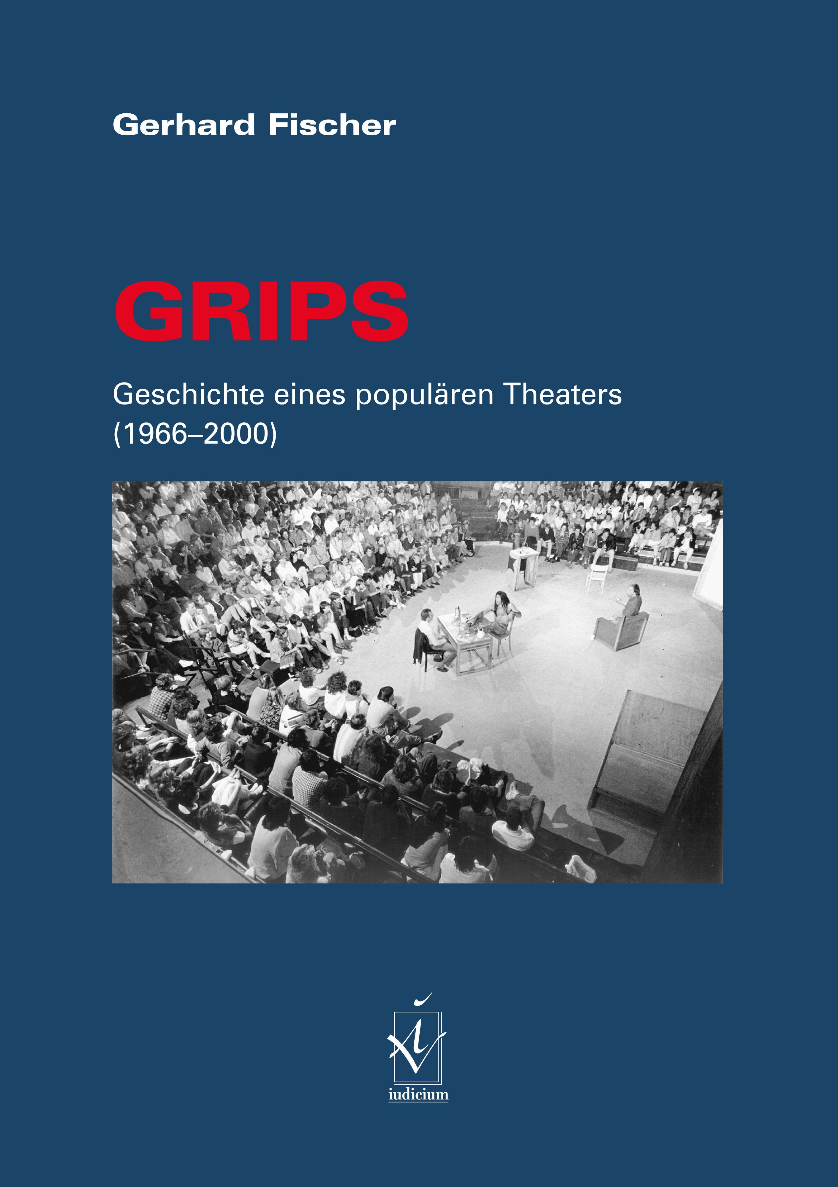 GRIPS. Geschichte eines populären Theaters (1966-2000)